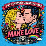 Block & Crown, Erland Galjaard - Make Love