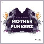 Mother Funkerz - DJ Give Me The Beat (Extended Mix)
