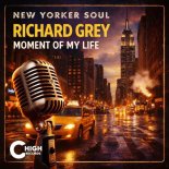 Richard Grey, New Yorker Soul - Moment of My Life