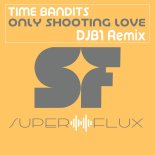Time Bandits - Only shooting love (Remix)