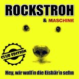 Rockstroh & Maschine - Hey, Wir Woll'n Die Eisbär'n Sehn (Club Mix)