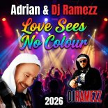 Adrian & DJ Ramezz - Love Sees No Colour (Eurodance Version)
