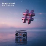 Rocchound - Far from You (Heiss & Fettig Edit)