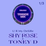 Shy Rose & Toney D - U R My DeSiRe (Toney D Disco Mix)