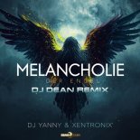 DJ Yanny & XentroniX - Melancholie Der Engel (DJ Dean Remix Edit)