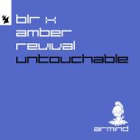 Blr X Amber Revival - Untouchable (Extended Mix)