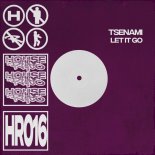 TSENAMI - Let It Go (Extended Mix)