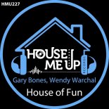 Gary Bones, Wendy Warchal - House of Fun (Extended Mix)