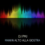 DJ PMJ - Mani In Alto Alla Giostra (Nightclub Kingz Rmx)