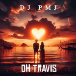 DJ PMJ - Oh Travis (Tell Me Rmx)