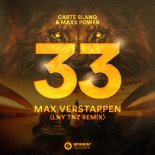 Carte Blanq & Maxx Power - 33 Max Verstappen (LNY TNZ Extended Remix)