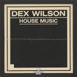 Dex Wilson - House Music (Nu Disco Remix)