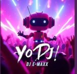 DJ E-Maxx - YO DJ! (Extended Version)