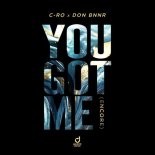 C-Ro, Don Bnnr - You Got Me (Encore) (Extended Mix)