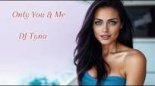 Dj Tyna - Only With You