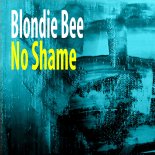 Blondie Bee Feat. Nu Ground Foundation  - No Shame (Edit Mix)