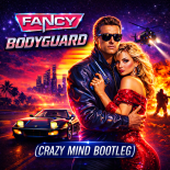 Fancy - Bodyguard (Crazy Mind Bootleg)