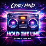 Crazy Mind - Hold The Line (Dancecore Mix)