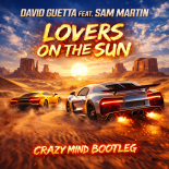 David Guetta feat. Sam Martin - Lovers On The Sun (Crazy Mind Bootleg)