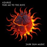 AZARUZ - Take Me To The Rave (Extended Mix)