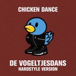 The Chicken Dancers - Chicken Dance (De Vogeltjesdans) (Hardstyle Version)
