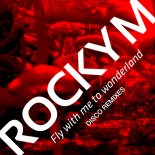 Rocky M - Fly With Me To Wonderland   Look In My Heart   Disco Lady (Megamix)