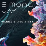 Simone Jay - Wanna b like a man (Devotional Extended Mix)