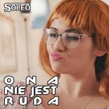 Soleo - Ona Nie Jest Ruda (Radio Edit)