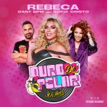 Rebeca & Dany Bpm & Sofia Cristo - Duro De Pelar (30 Aniversario Extended Remix)