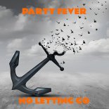 Party Fever - No Letting Go (Original Mix)