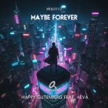 Happy Gutenberg Feat. 4Eva - Maybe Forever