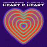 Scott Forshaw & Adam Griffin Ft. Caitlyn Scarlett - Heart 2 Heart