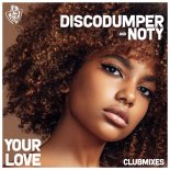 Discodumper & Noty - Your Love (Long Island Iced Tea Mix)