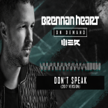 Brennan Heart - Don't Speak (2017 Version Edit)