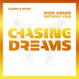 Xijaro & Pitch - Wide Awake (Without You) (Extended Mix)