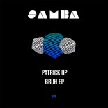 Patrick UP - Bruh (Original Mix)