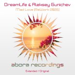 Dreamlife & Aleksey Gunichev - Mad Love 2026 (Extended Mix)