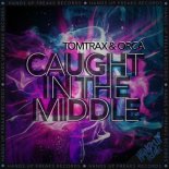 Tomtrax & Orca - Caught In The Middle (Extended Mix)