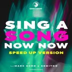 Speedcore feat. Marc Korn, Semitoo - Sing A Song Now Now (Speed up Version)