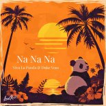 Viva La Panda & Duke Voss - Na Na Na