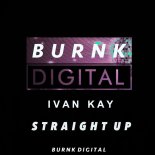 Ivan Kay - Straight Up (Original Mix)