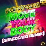 RainDropz! - Move Your Body (Stacccato Remix Edit)