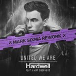 Hardwell feat. Amba Shepherd - United We Are (Mark Sixma Rework)