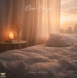Dance Bridge - Our Days