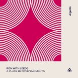 Ron With Leeds - A Place Between Moments (Extended Mix)