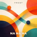 Frost - Na Na Na