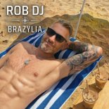 Rob Dj - Brazylia (Radio Edit)
