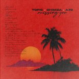 Topic x Shimza x A7S - Missing You