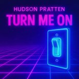 Hudson Pratten - Turn Me On