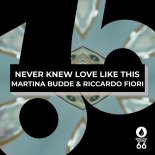 Martina Budde & Riccardo Fiori - Never Knew Love Like This (Extended Mix)